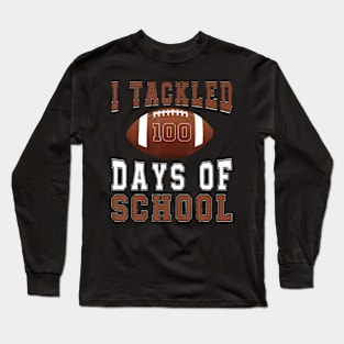 I Tackled 100 Days Football Boys Kids 100th Day Of School Long Sleeve T-Shirt